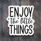 Enjoy the Little Things 02 Faith Sticker