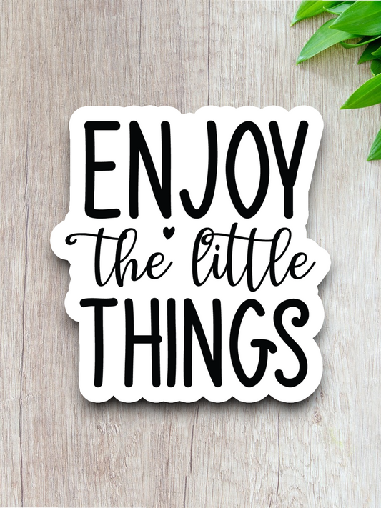 Enjoy the Little Things 02 Faith Sticker