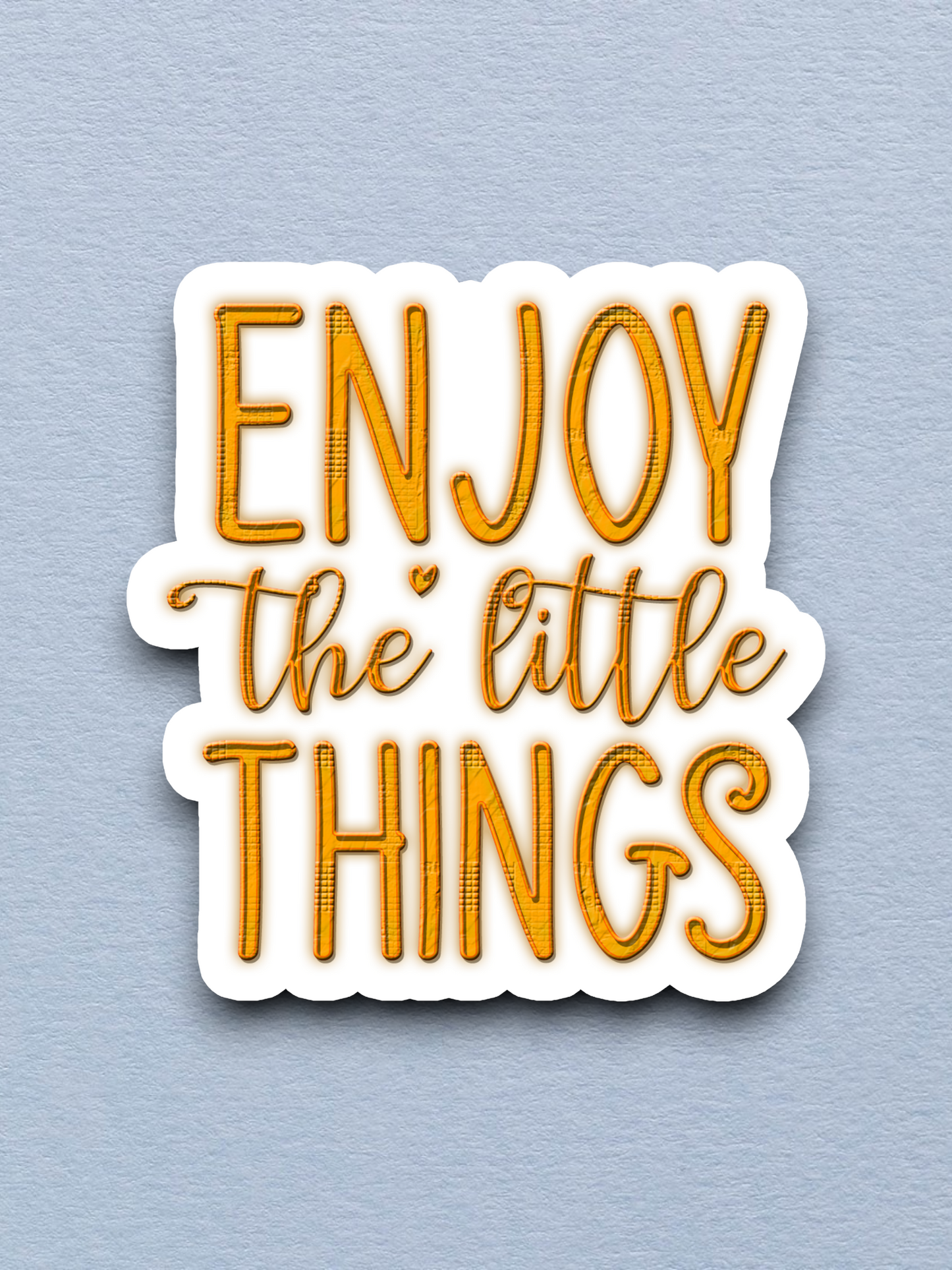 Enjoy The Little Things 03 Sticker