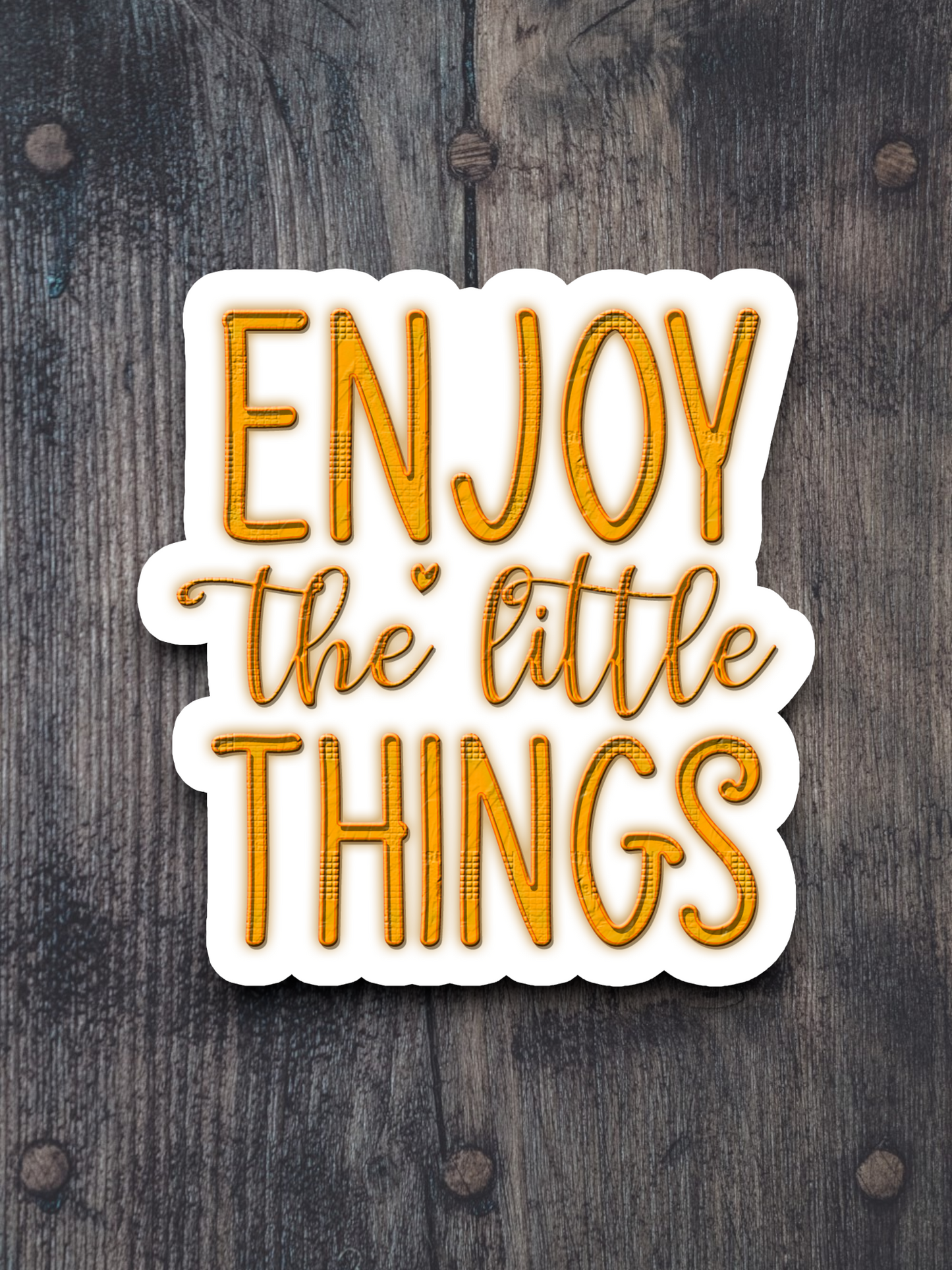 Enjoy The Little Things 03 Sticker