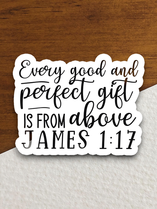 Every Good And Perfect Gift Is 02 - Faith Sticker