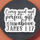 Every Good And Perfect Gift Is 02 - Faith Sticker