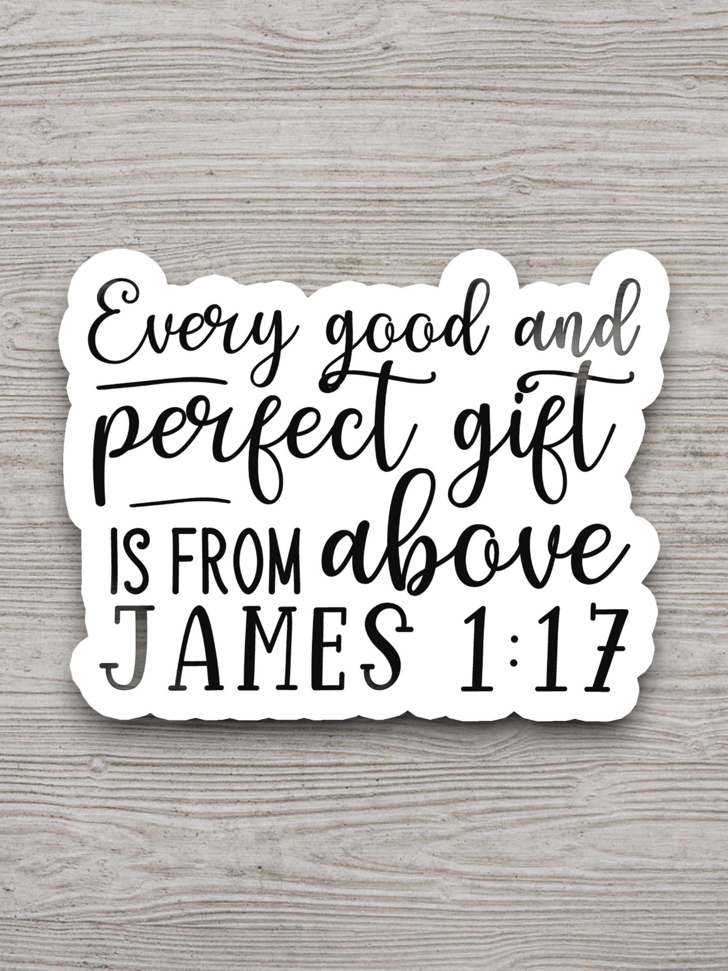 Every Good And Perfect Gift Is 02 - Faith Sticker