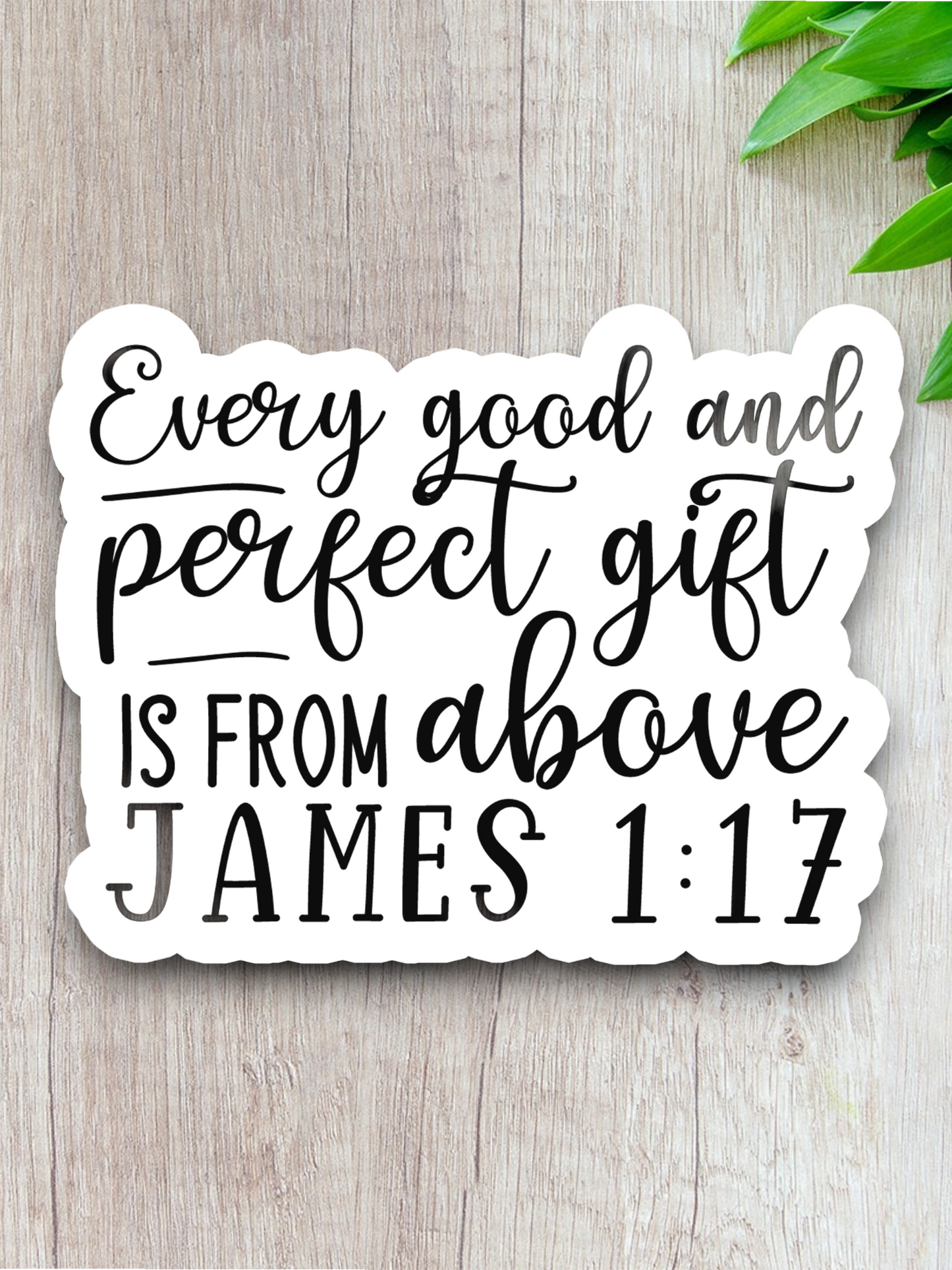 Every Good And Perfect Gift Is 02 - Faith Sticker