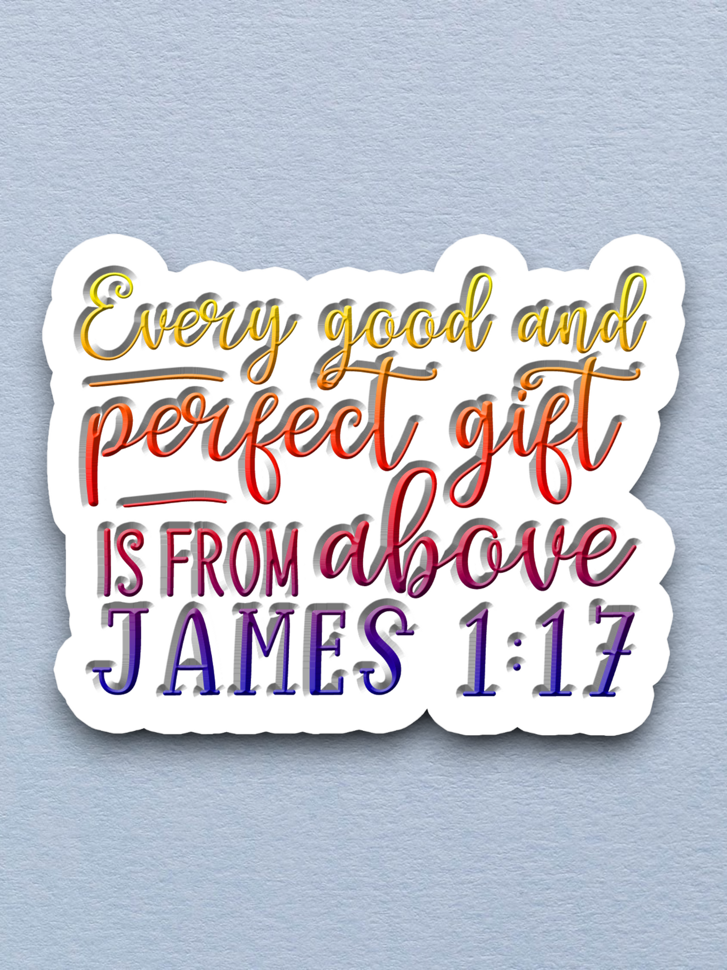 Every Good and Perfect Gift is From Above Faith Sticker