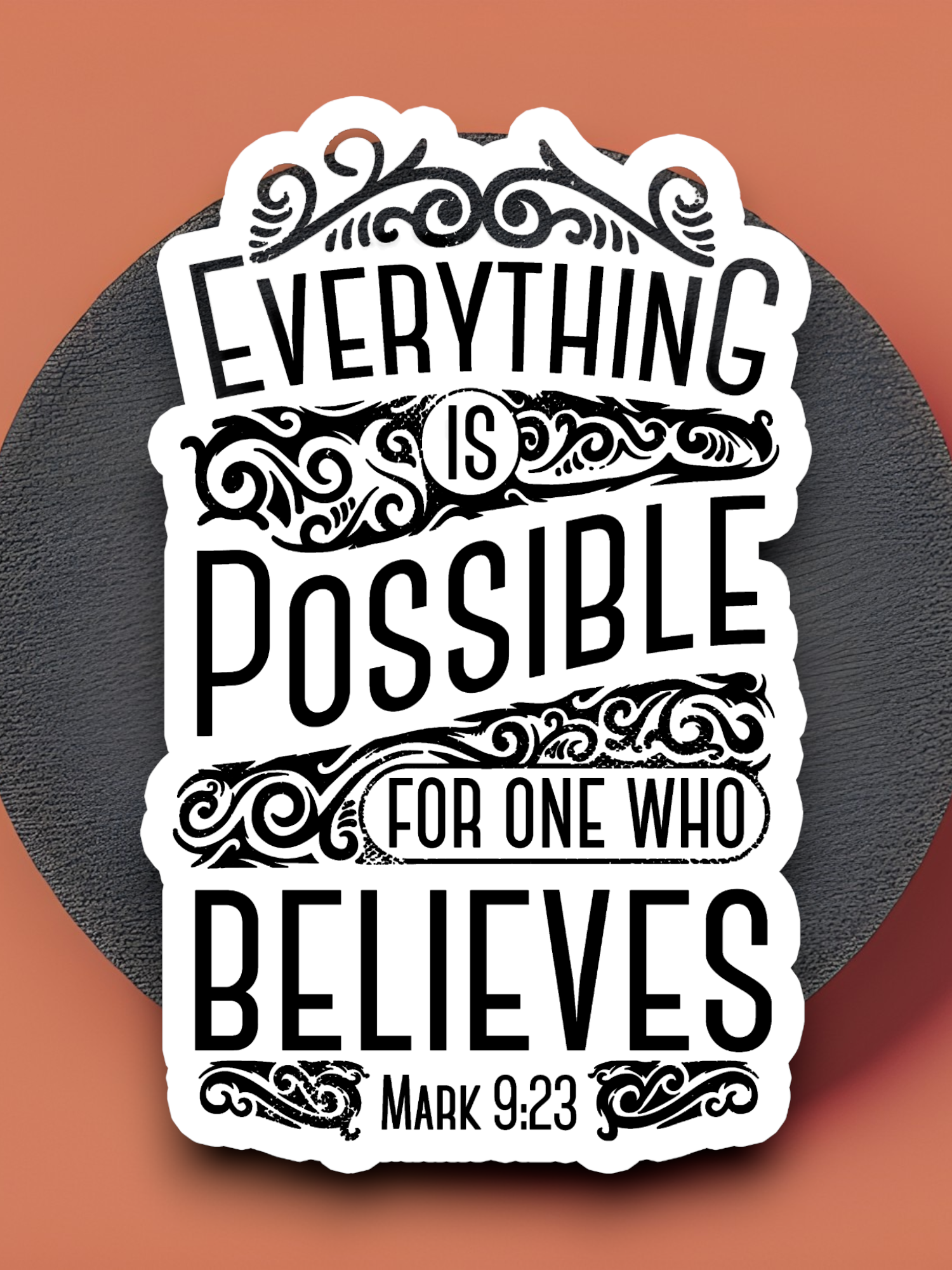 Everything is Possible For One Who Believes - Faith Sticker