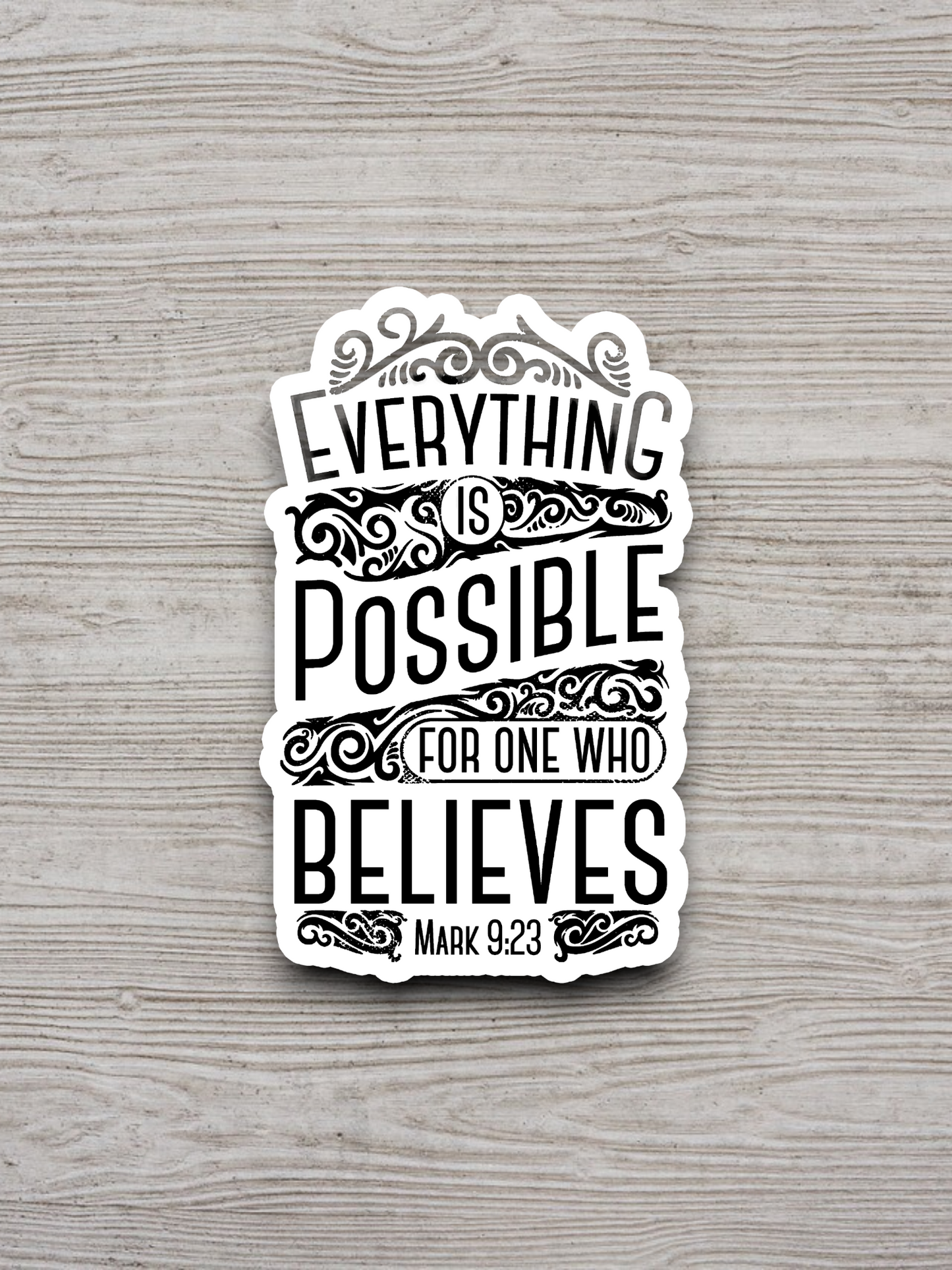 Everything is Possible For One Who Believes - Faith Sticker