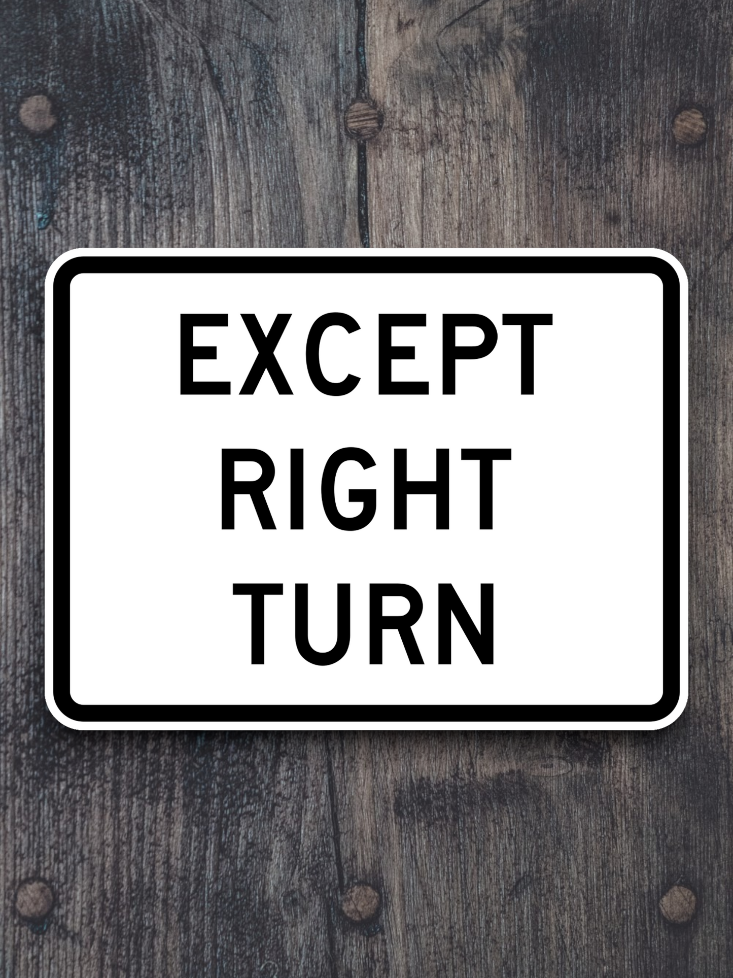 Except right turn United States Road Sign Sticker