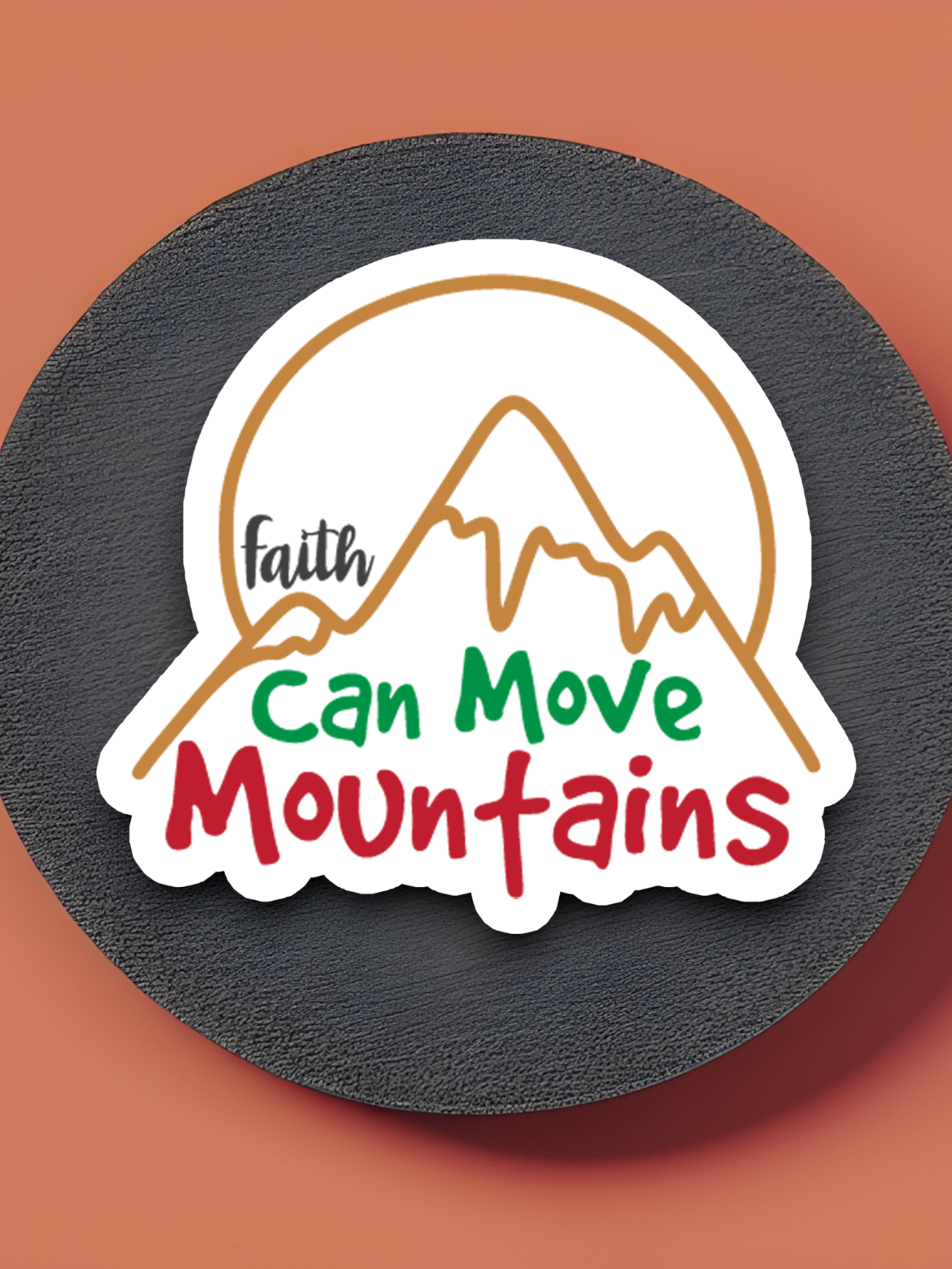 Faith Can Move Mountains 02 - Faith Sticker