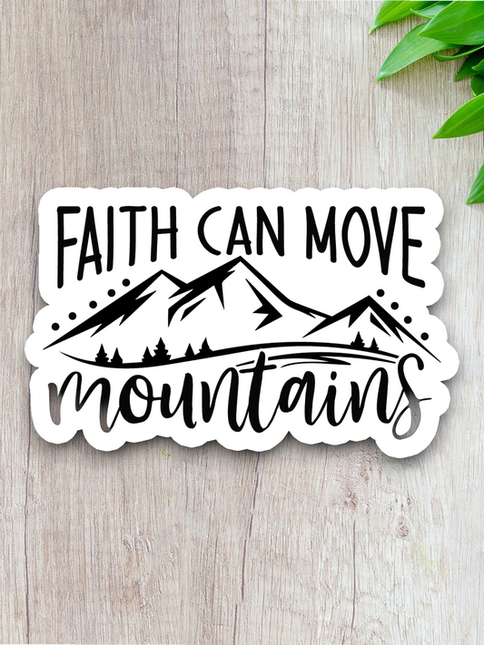Faith Can Move Mountains 03 - Faith Sticker