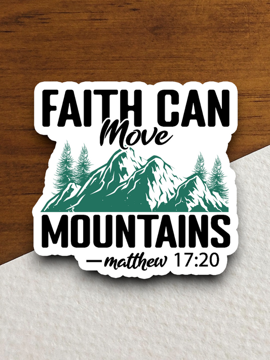 Faith Can Move Mountains 04 - Faith Sticker