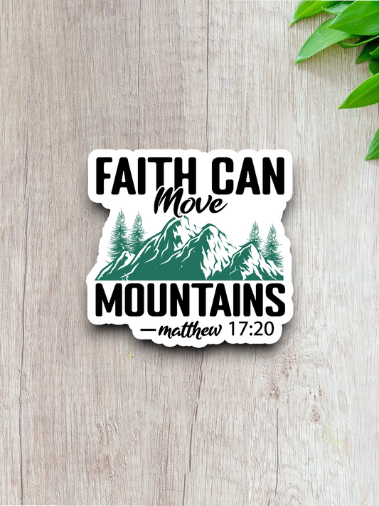 Faith Can Move Mountains 04 - Faith Sticker
