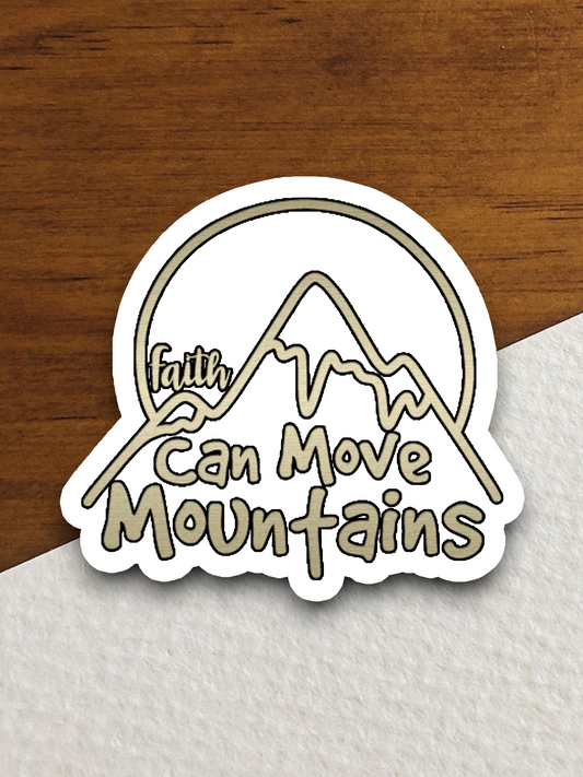 Faith Can Move Mountains 05 - Faith Sticker