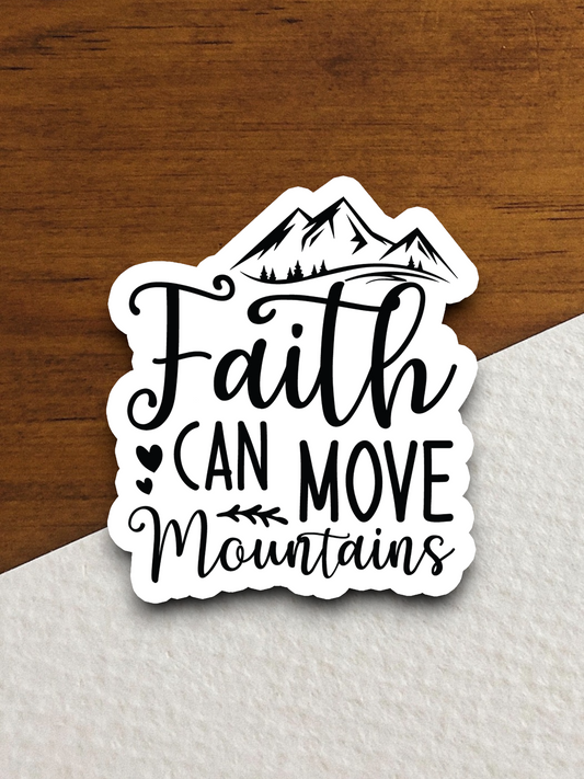 Faith Can Move Mountains 06 - Faith Sticker