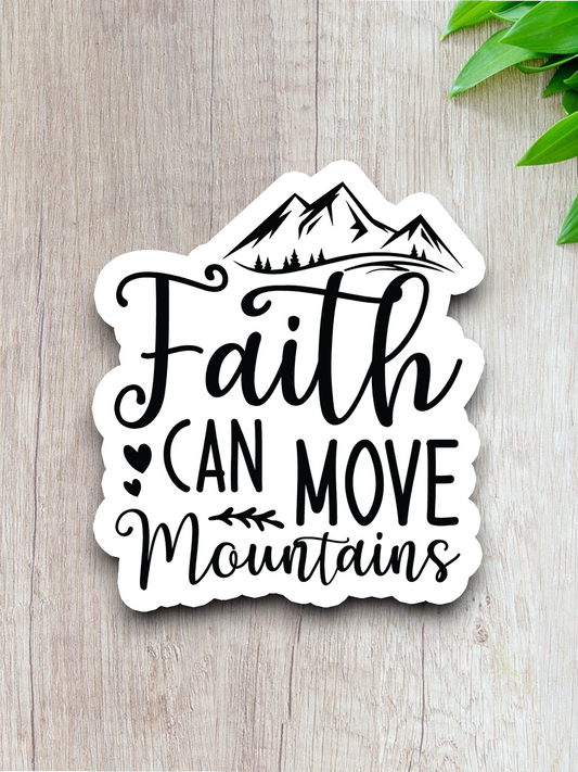 Faith Can Move Mountains 06 - Faith Sticker