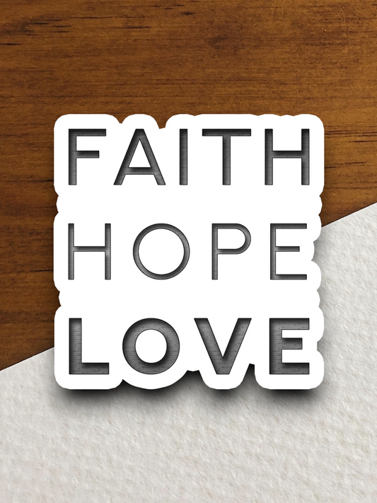 Faith Hope Love 03 - Faith Sticker