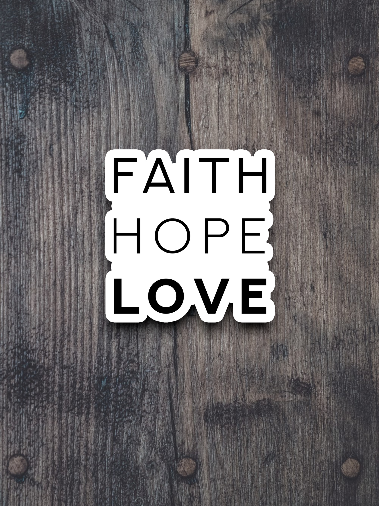 Faith Hope Love - Version 04 - Faith Sticker