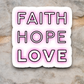 Faith Hope Love 05 - Faith Sticker