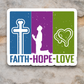 Faith Hope Love 07 - Faith Sticker