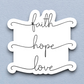 Faith Hope Love - Faith Sticker