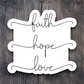 Faith Hope Love - Faith Sticker