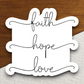 Faith Hope Love - Faith Sticker