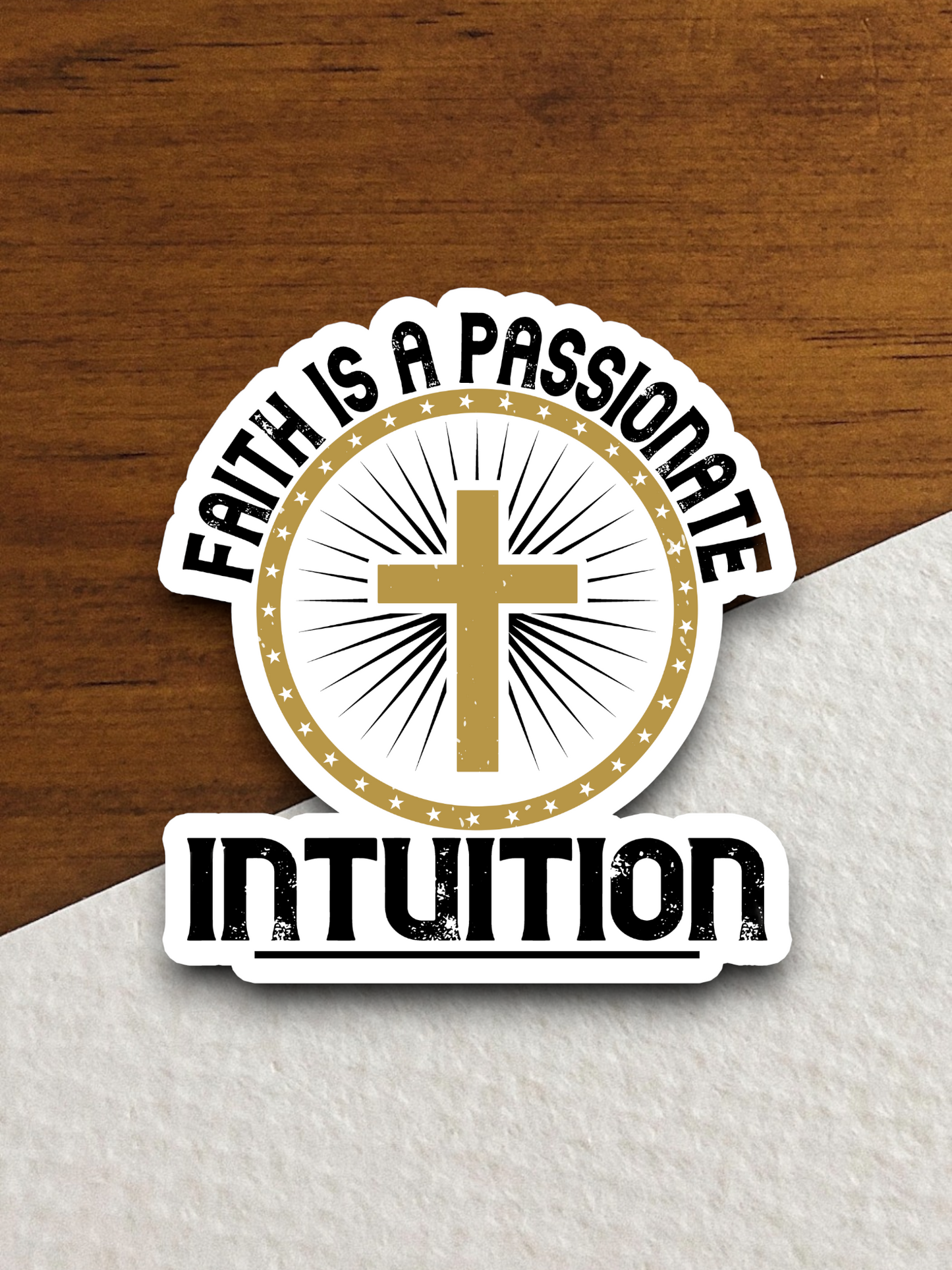 Faith Is A Passionate Intuition - Faith Sticker
