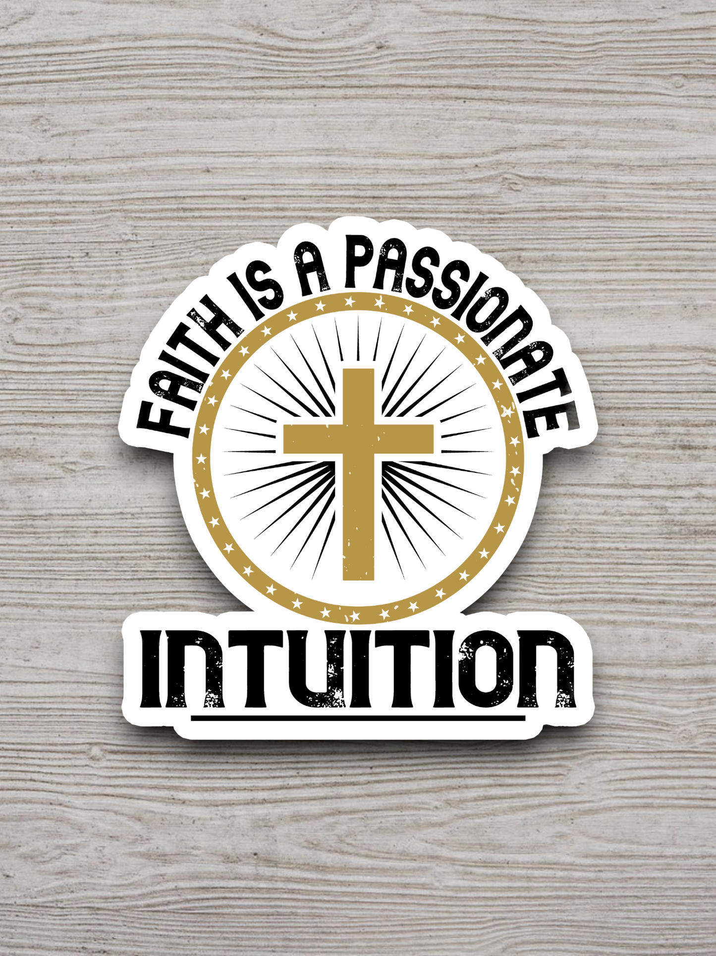 Faith Is A Passionate Intuition - Faith Sticker