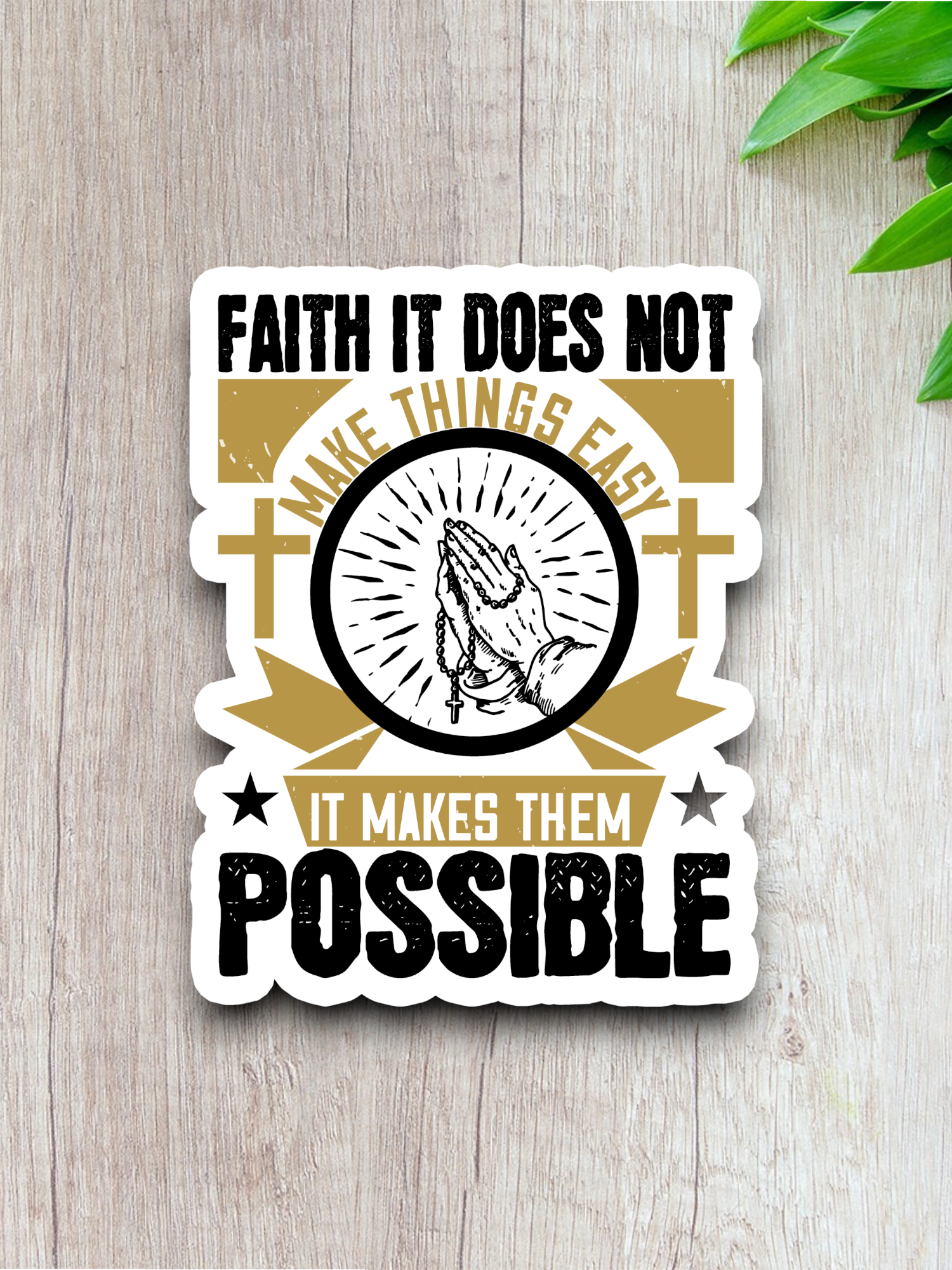 Faith It Does Not Make Things Easy 03 - Faith Sticker