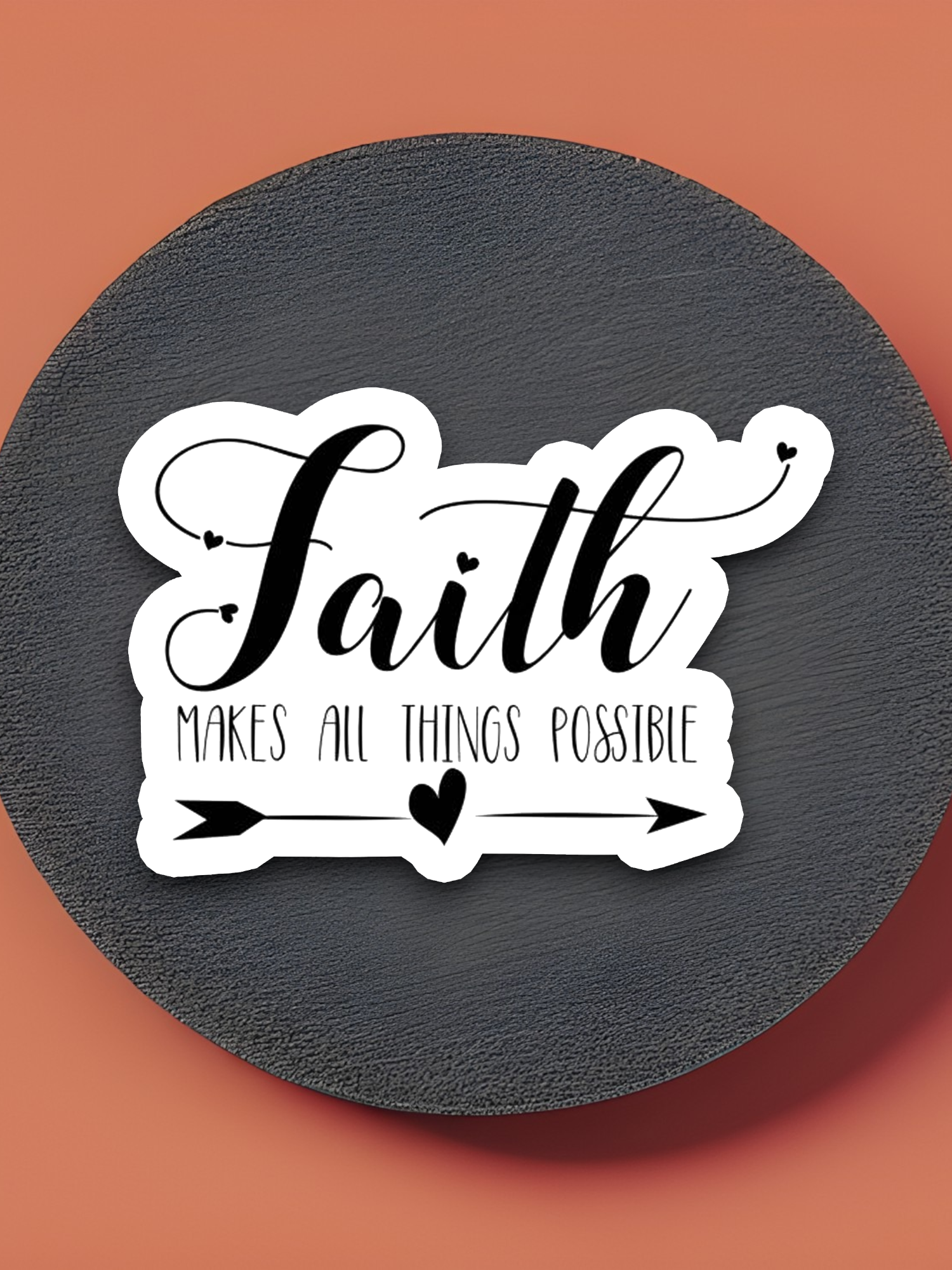 Faith Makes All Things Possible - Faith Sticker