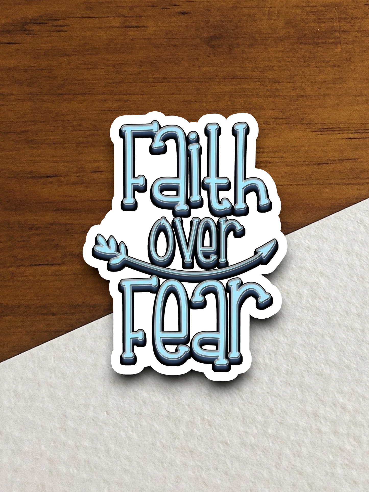 Faith Over Fear - Faith Sticker