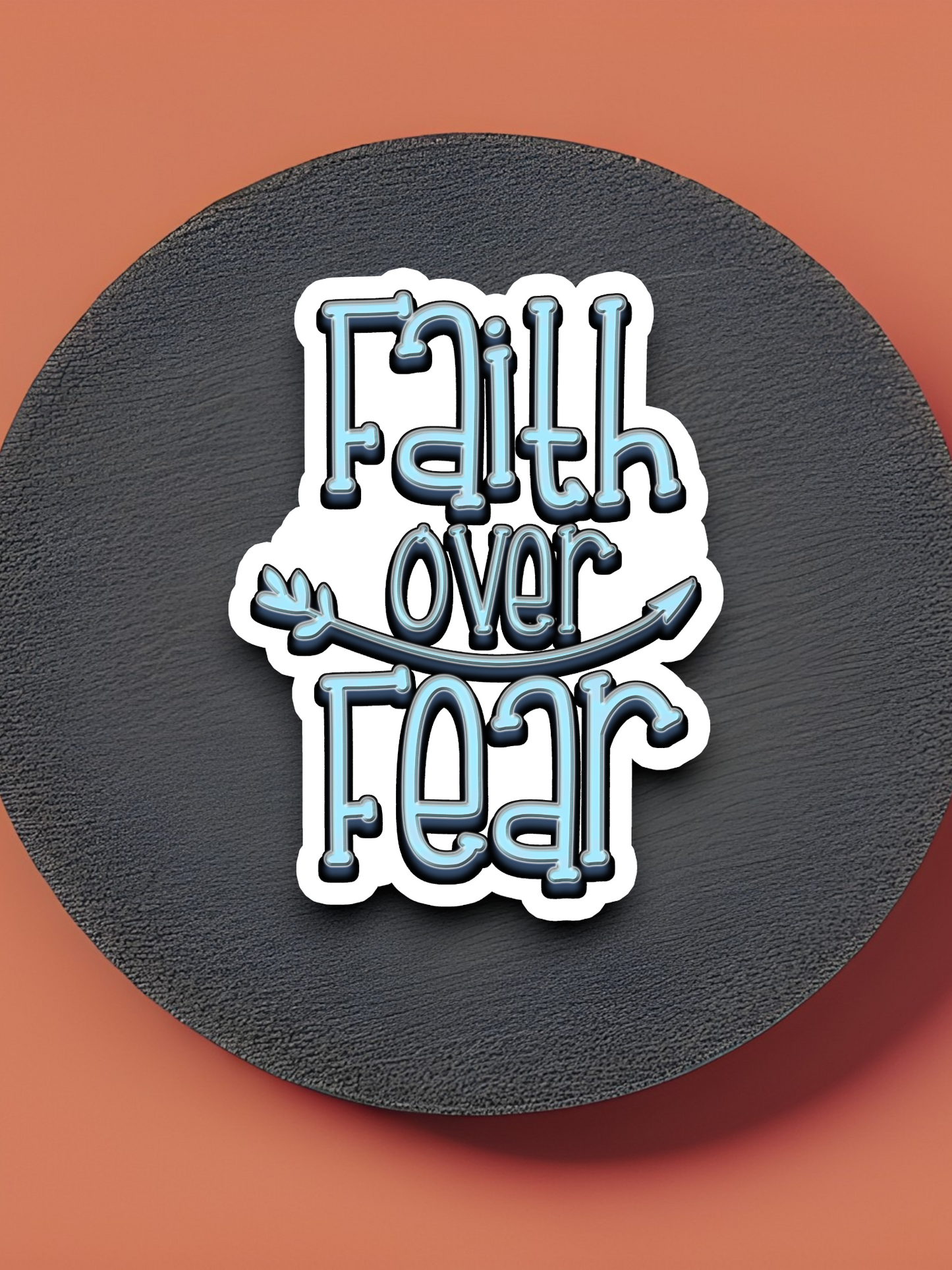 Faith Over Fear - Faith Sticker