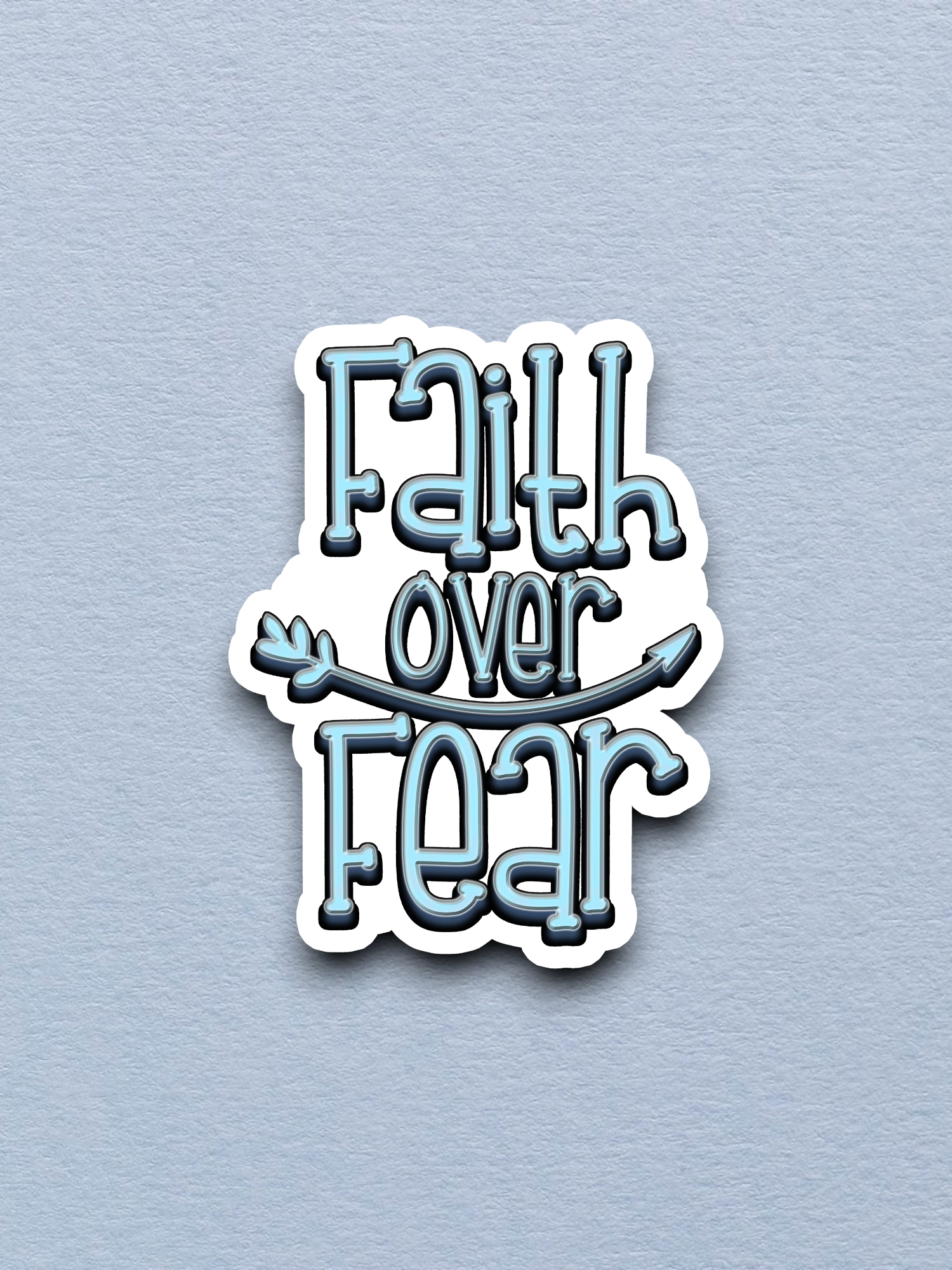 Faith Over Fear - Faith Sticker