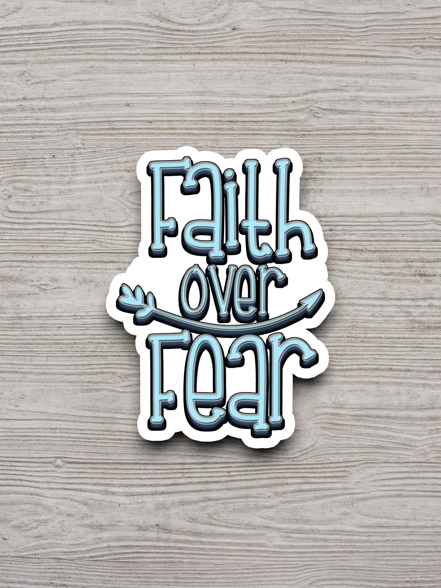 Faith Over Fear - Faith Sticker