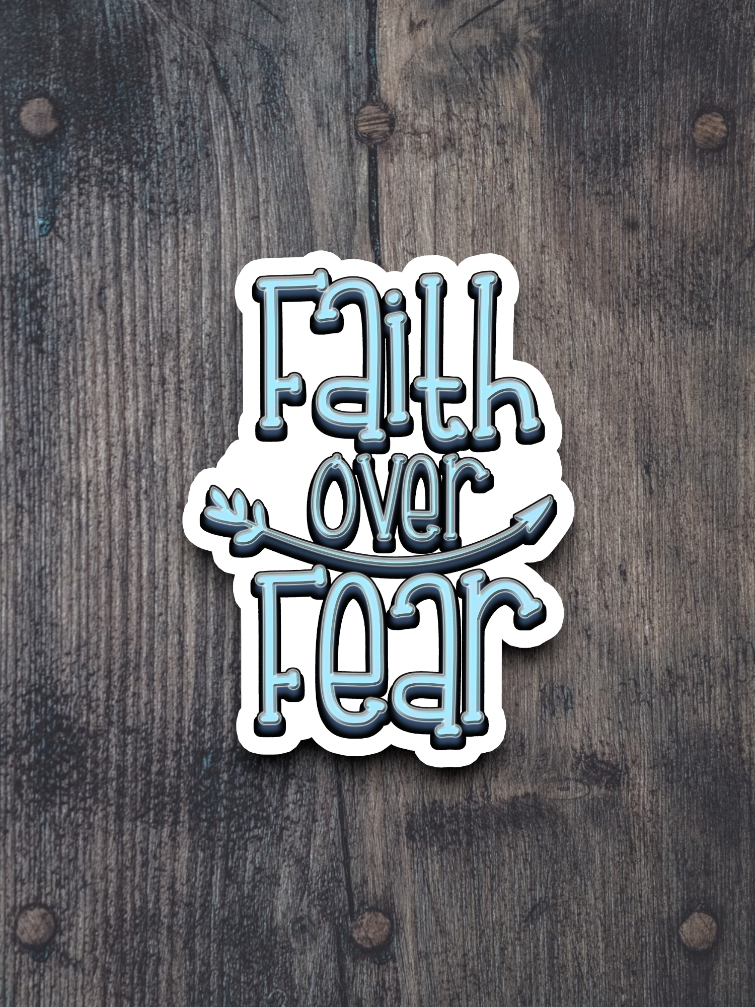 Faith Over Fear - Faith Sticker