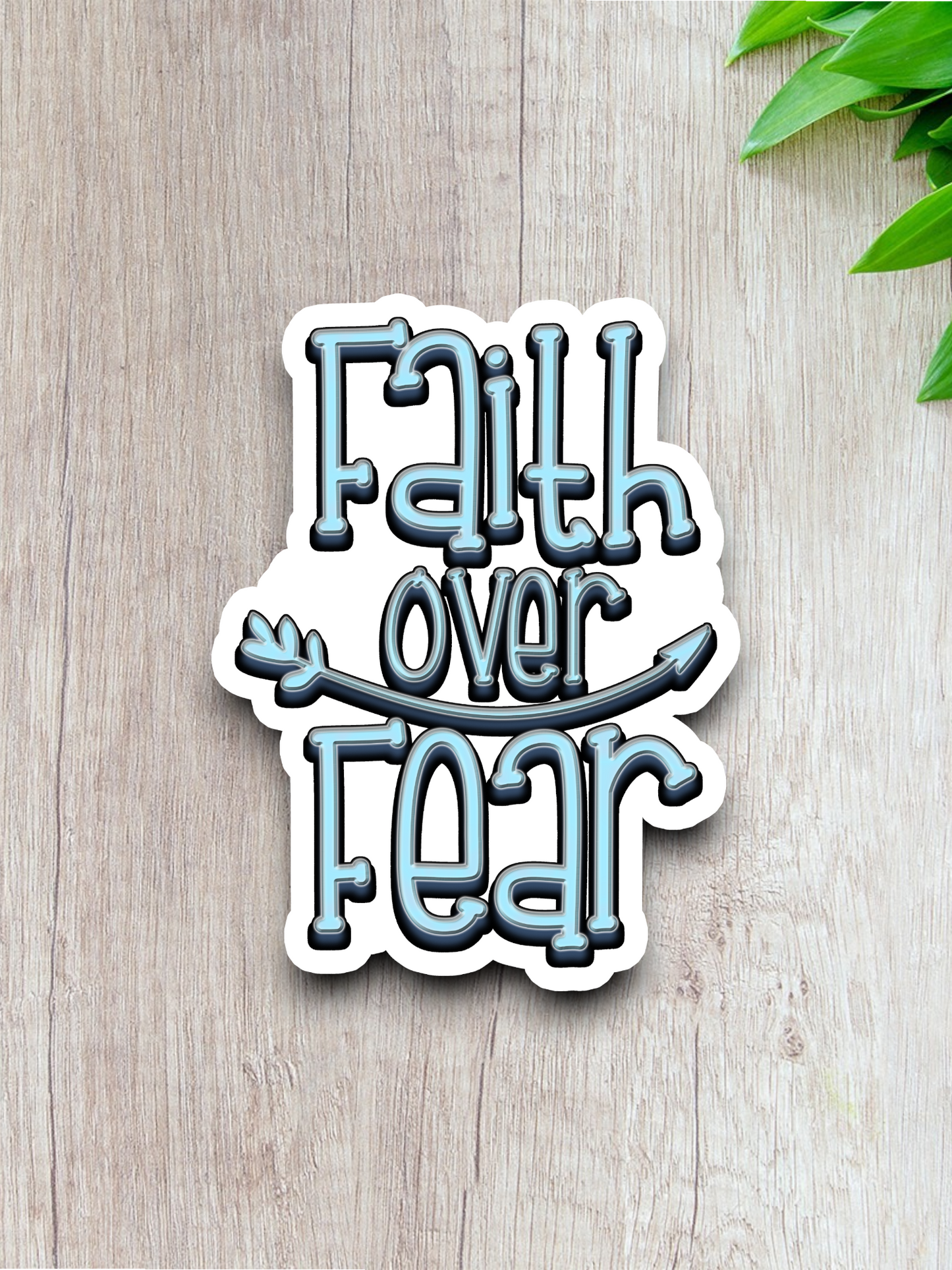 Faith Over Fear - Faith Sticker