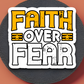 Faith Over Fear - Faith Sticker