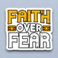 Faith Over Fear - Faith Sticker