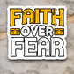 Faith Over Fear - Faith Sticker