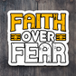 Faith Over Fear - Faith Sticker