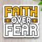 Faith Over Fear - Faith Sticker