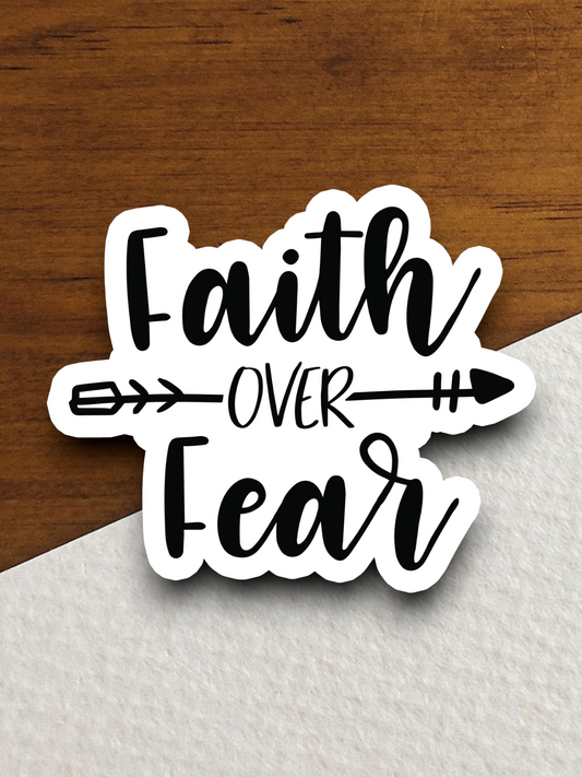 Faith Over Fear - Faith Sticker