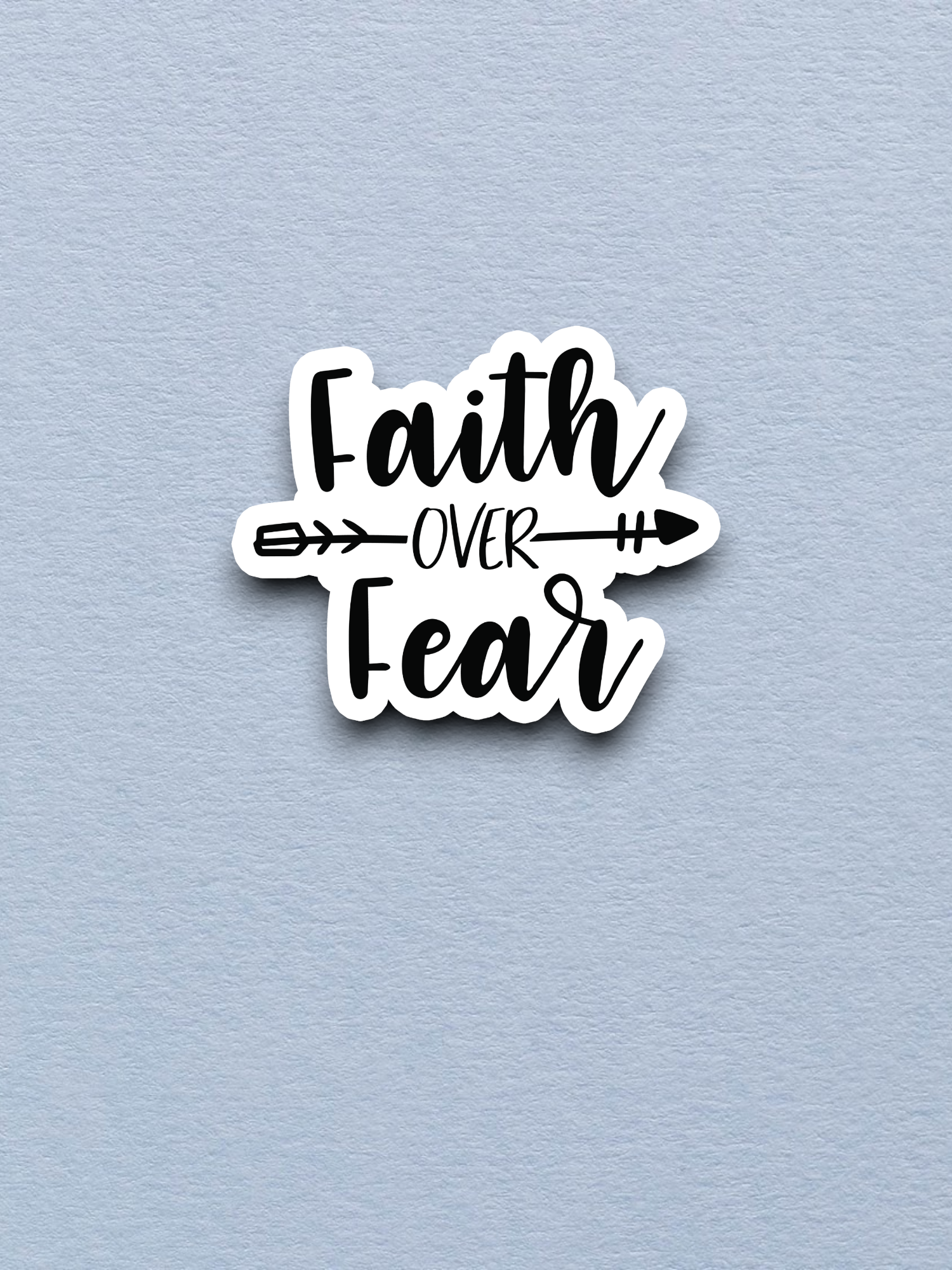 Faith Over Fear - Faith Sticker