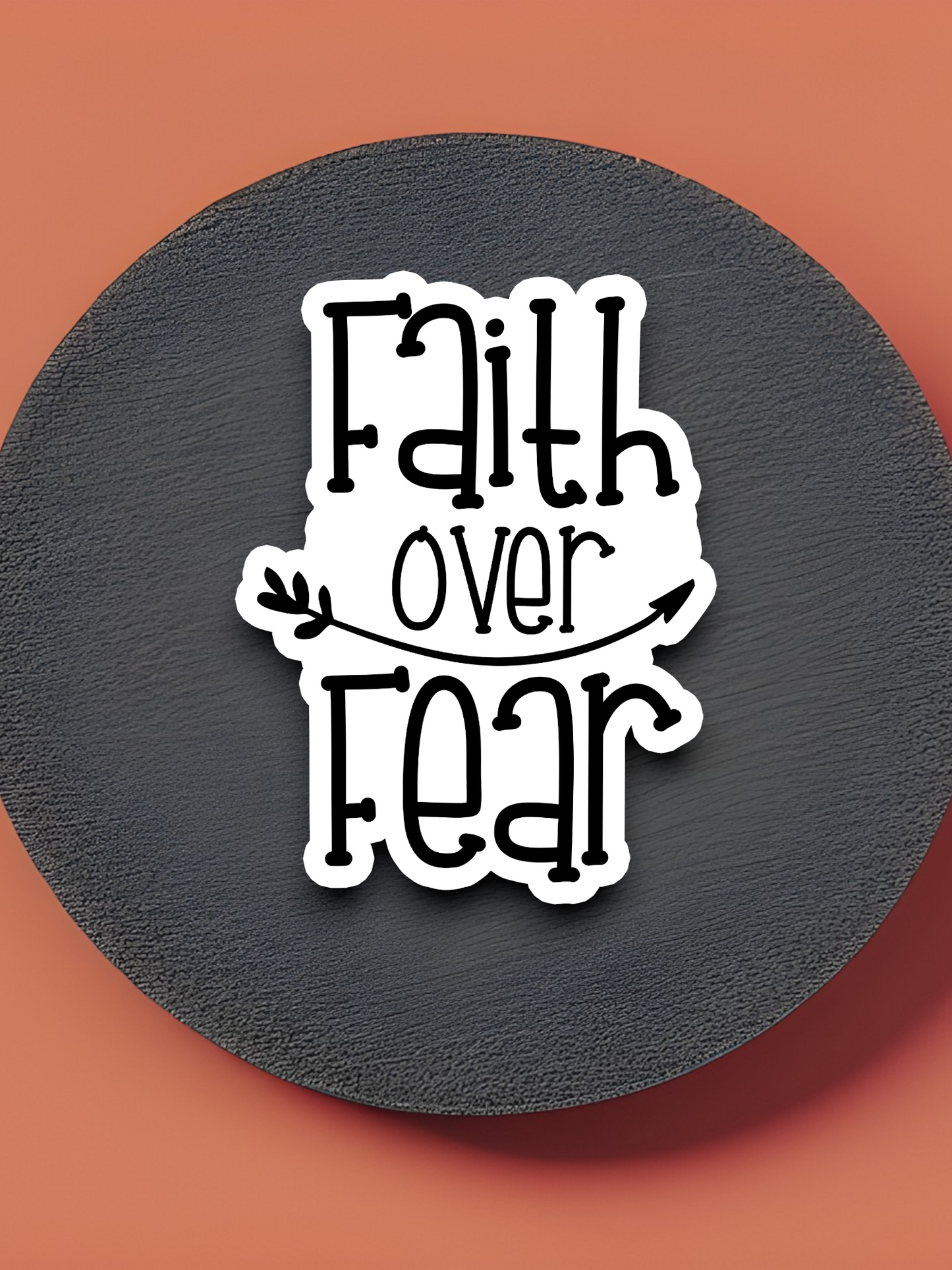 Faith Over Fear - Faith Sticker