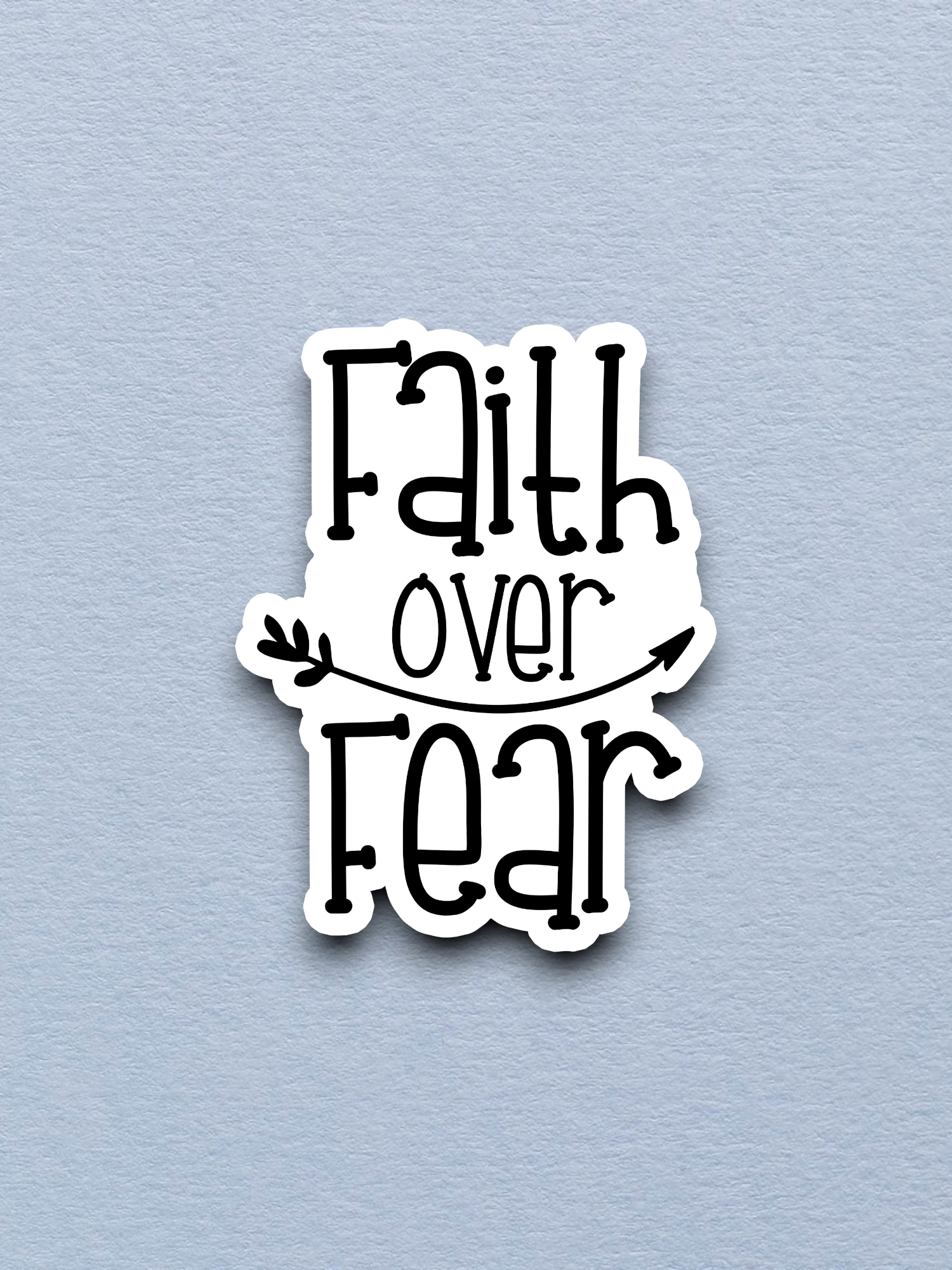 Faith Over Fear - Faith Sticker