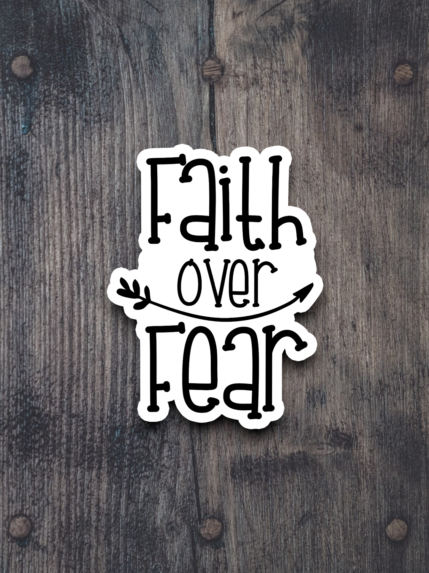 Faith Over Fear - Faith Sticker