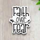 Faith Over Fear - Faith Sticker