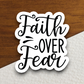 Faith Over Fear - Faith Sticker