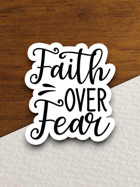 Faith Over Fear - Faith Sticker