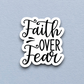 Faith Over Fear - Faith Sticker